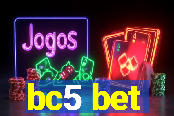 bc5 bet